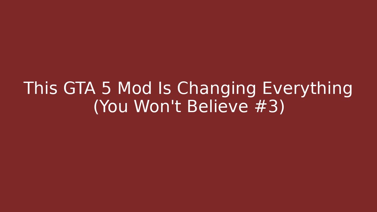 This GTA 5 Mod Is Changing Everything (You Won't Believe #3) - Critter Realm