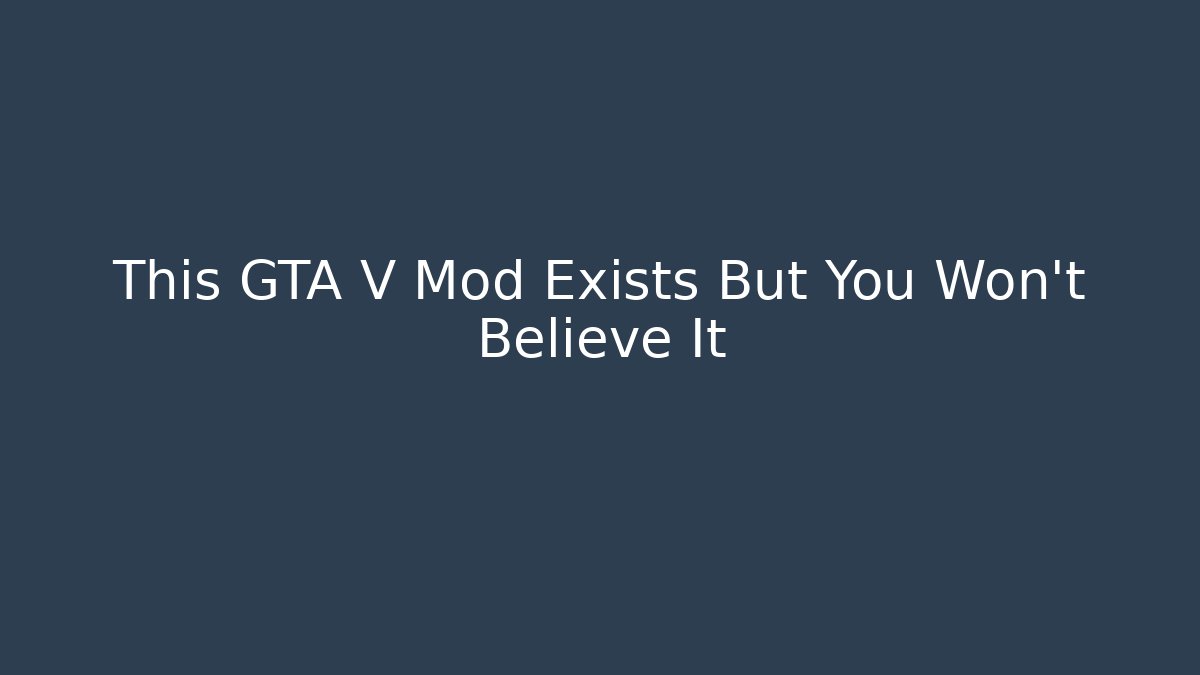 This GTA V Mod Exists But You Won't Believe It - Critter Realm