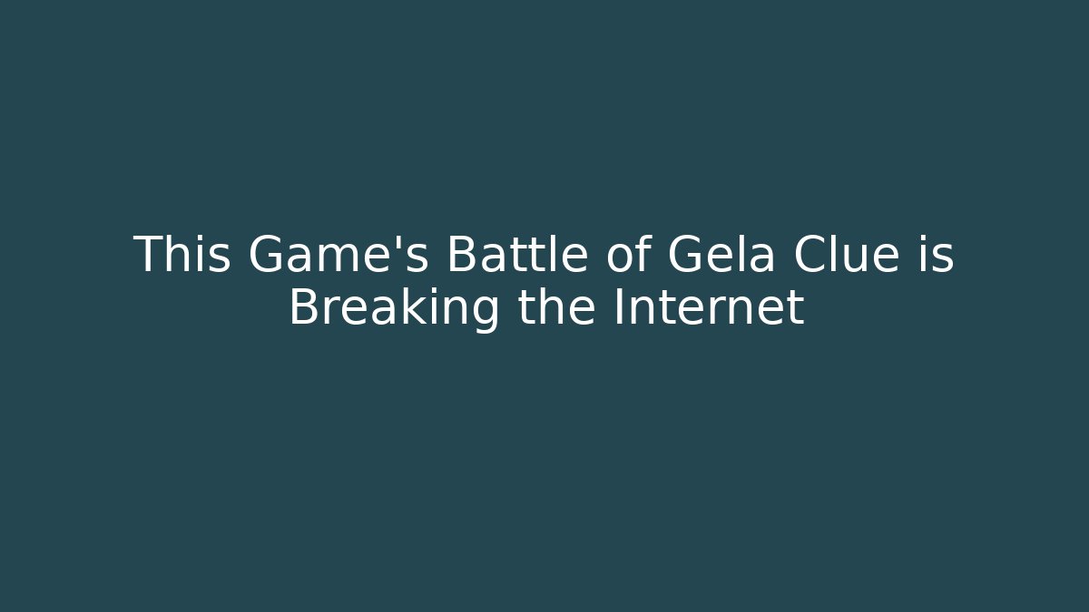 This Game's Battle of Gela Clue is Breaking the Internet
