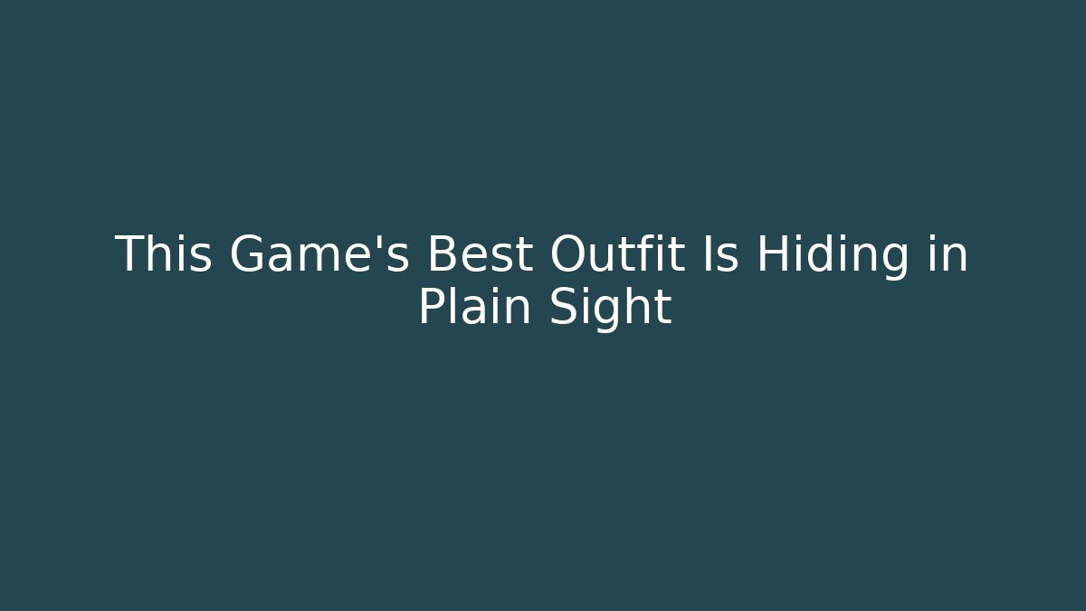This Game's Best Outfit Is Hiding in Plain Sight