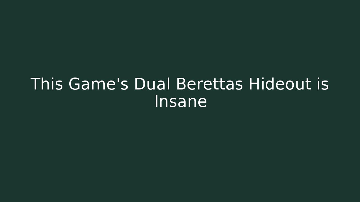 This Game's Dual Berettas Hideout is Insane