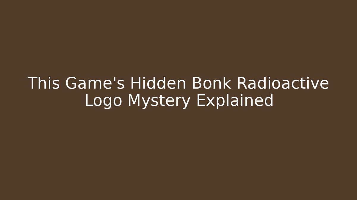 This Game's Hidden Bonk Radioactive Logo Mystery Explained