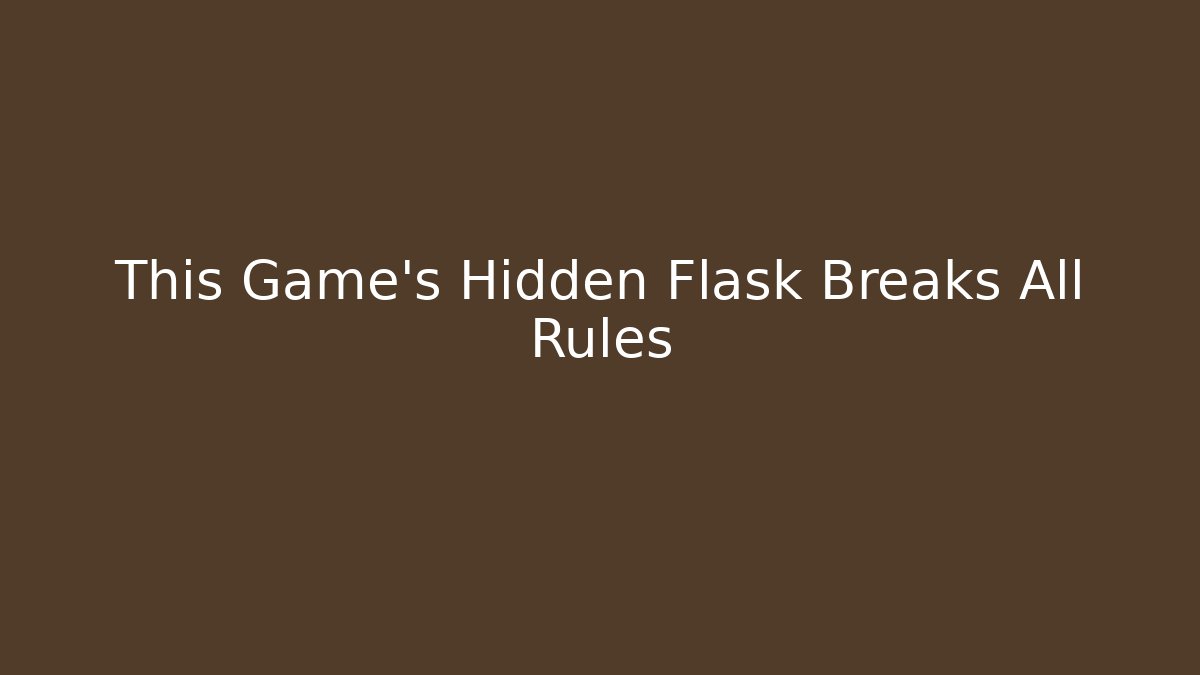 This Game's Hidden Flask Breaks All Rules