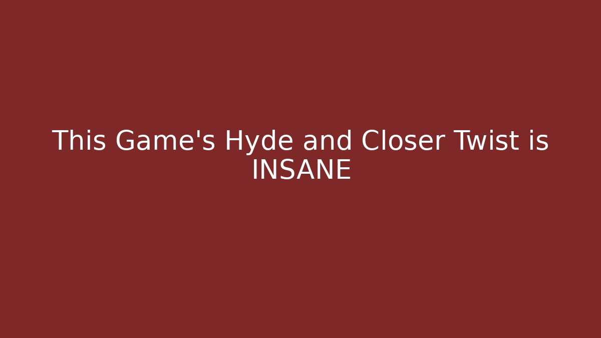 This Game's Hyde and Closer Twist is INSANE - Critter Realm