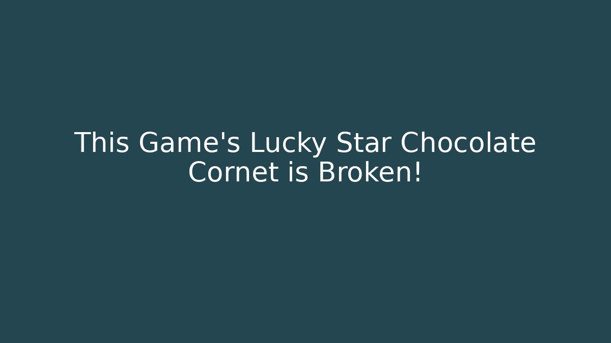 This Game's Lucky Star Chocolate Cornet is Broken! - Critter Realm