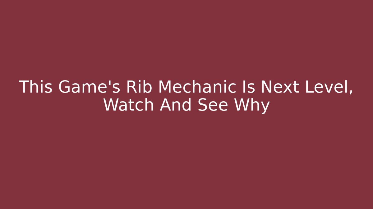 This Game's Rib Mechanic Is Next Level, Watch And See Why - Critter Realm