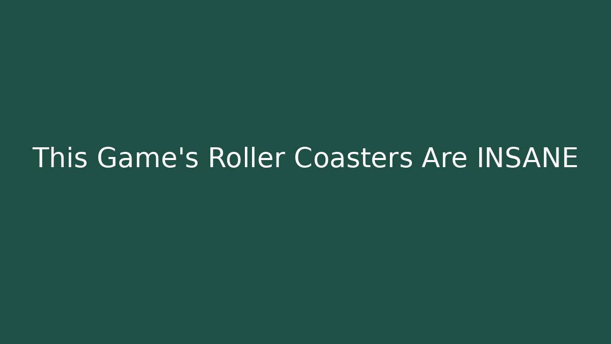This Game's Roller Coasters Are INSANE - Critter Realm