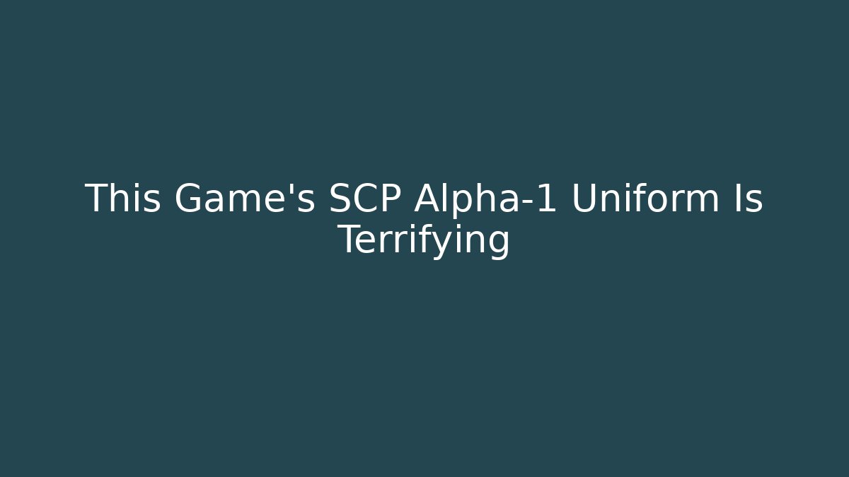 This Game's SCP Alpha-1 Uniform Is Terrifying