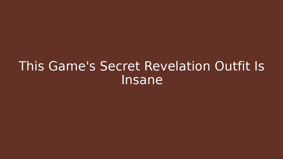 This Game's Secret Revelation Outfit Is Insane - Critter Realm
