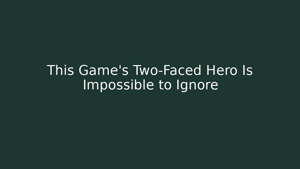 This Game's Two-Faced Hero Is Impossible to Ignore