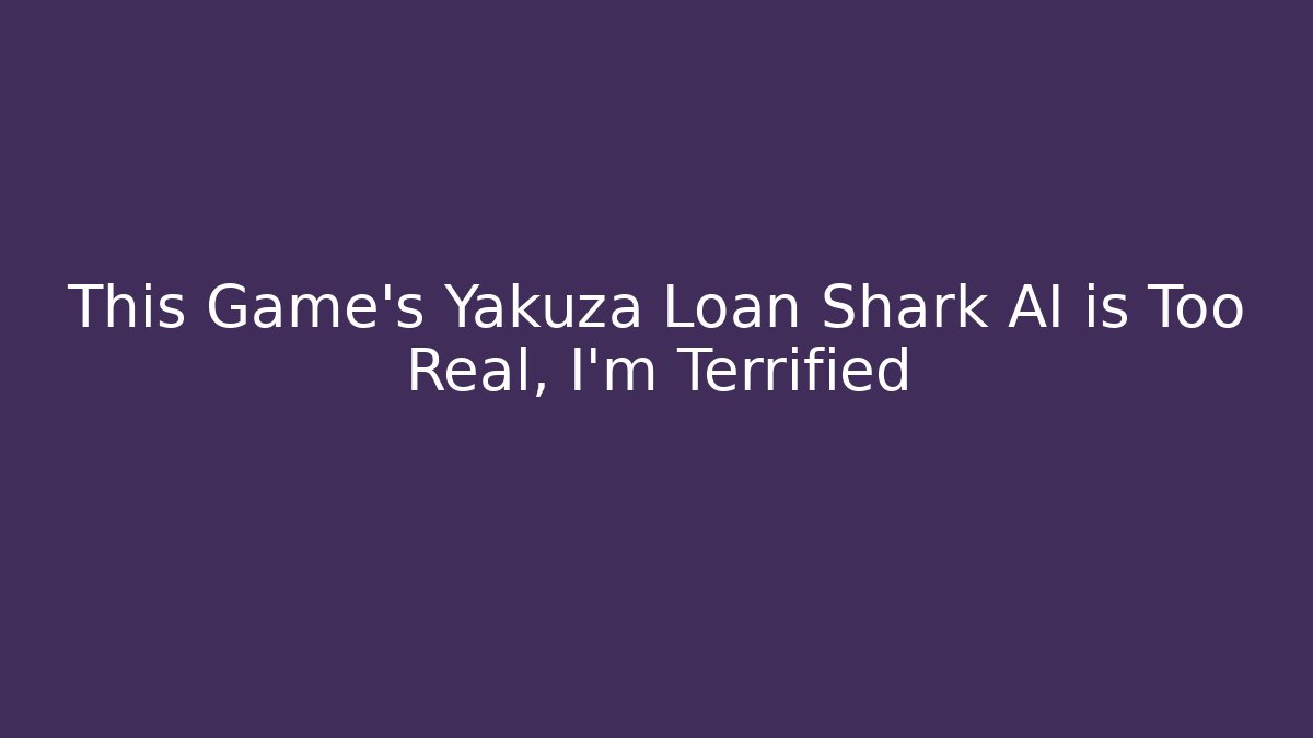 This Game's Yakuza Loan Shark AI is Too Real, I'm Terrified