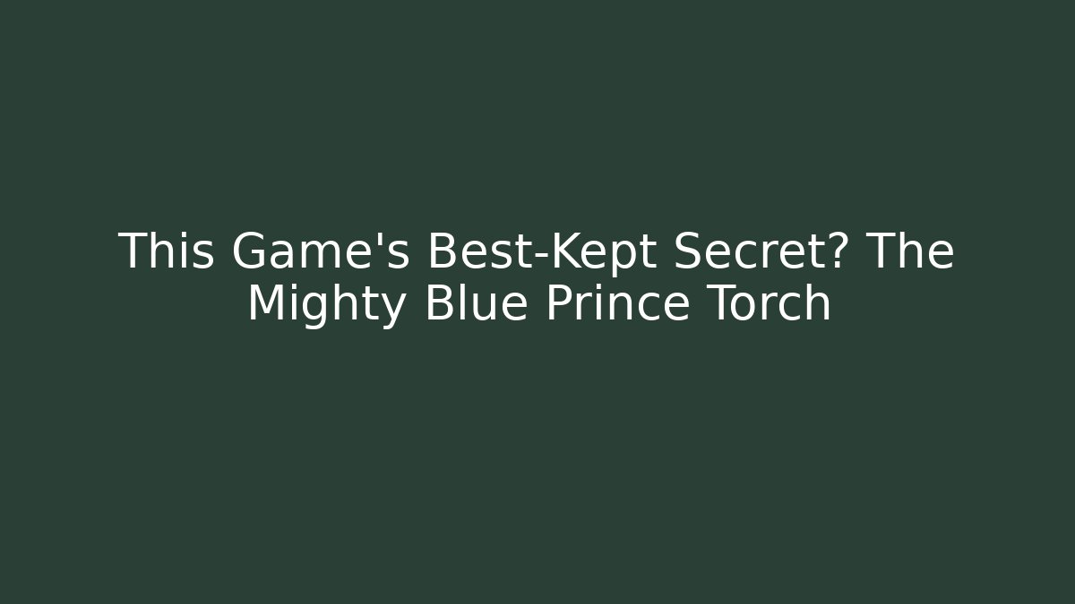 This Game’s Best-Kept Secret? The Mighty Blue Prince Torch