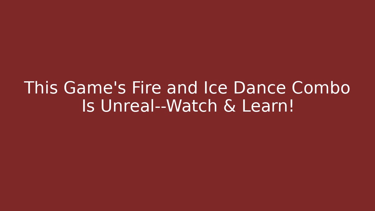 This Game’s Fire and Ice Dance Combo Is Unreal—Watch & Learn!