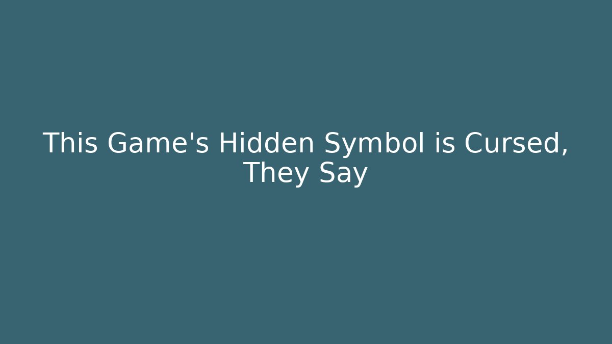 This Game’s Hidden Symbol is Cursed, They Say