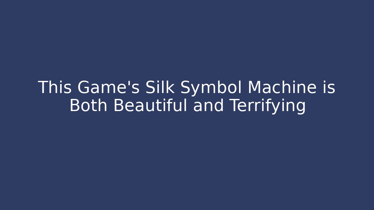 This Game’s Silk Symbol Machine is Both Beautiful and Terrifying - Critter Realm