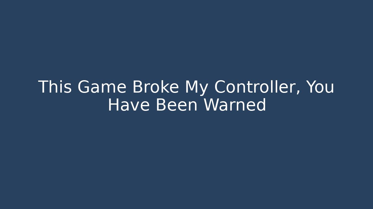 This Game Broke My Controller, You Have Been Warned - Critter Realm
