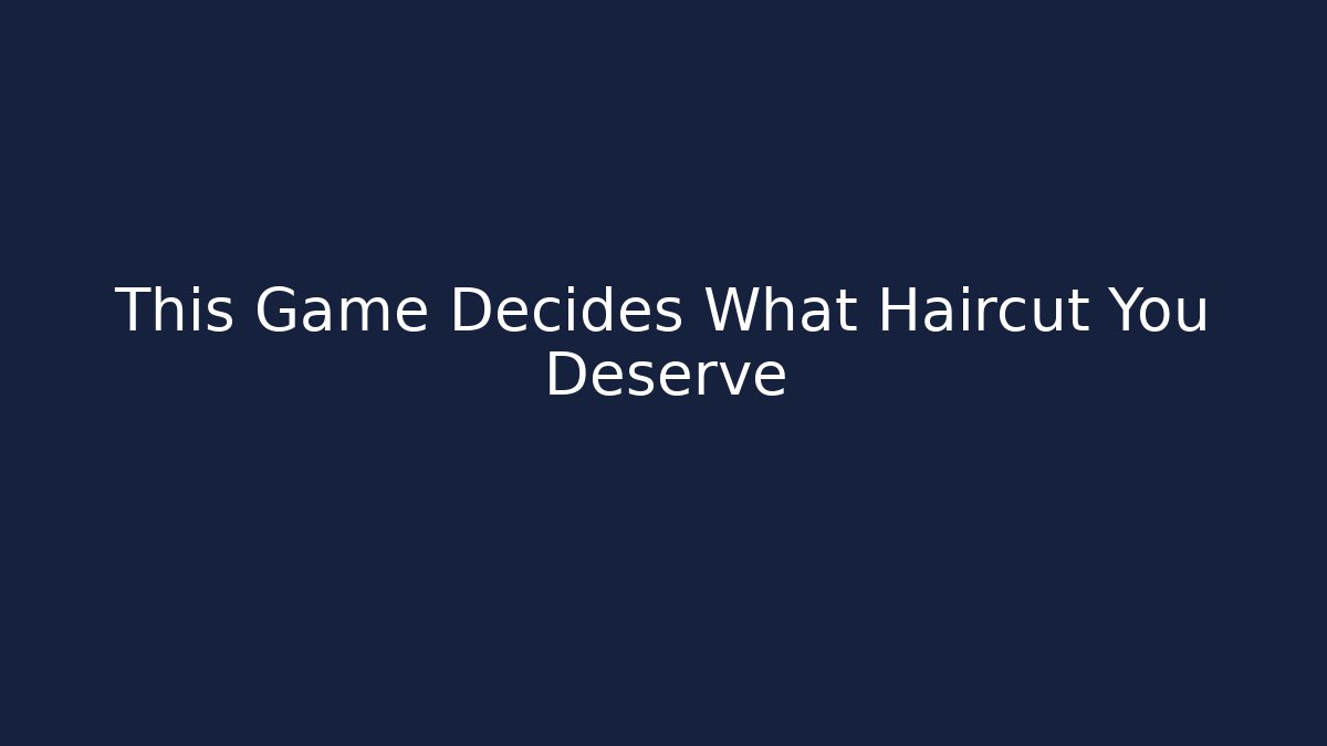 This Game Decides What Haircut You Deserve
