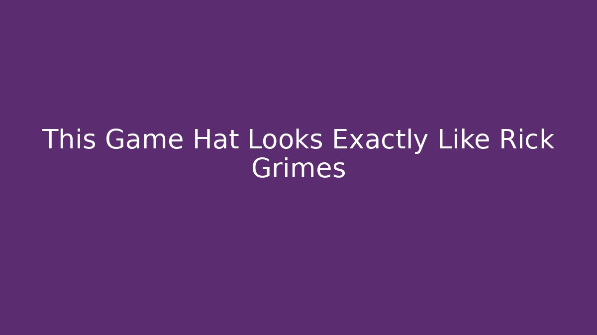 This Game Hat Looks Exactly Like Rick Grimes