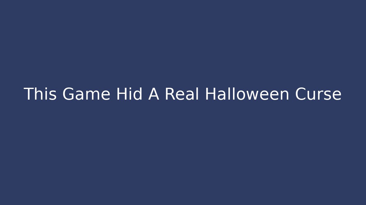 This Game Hid A Real Halloween Curse