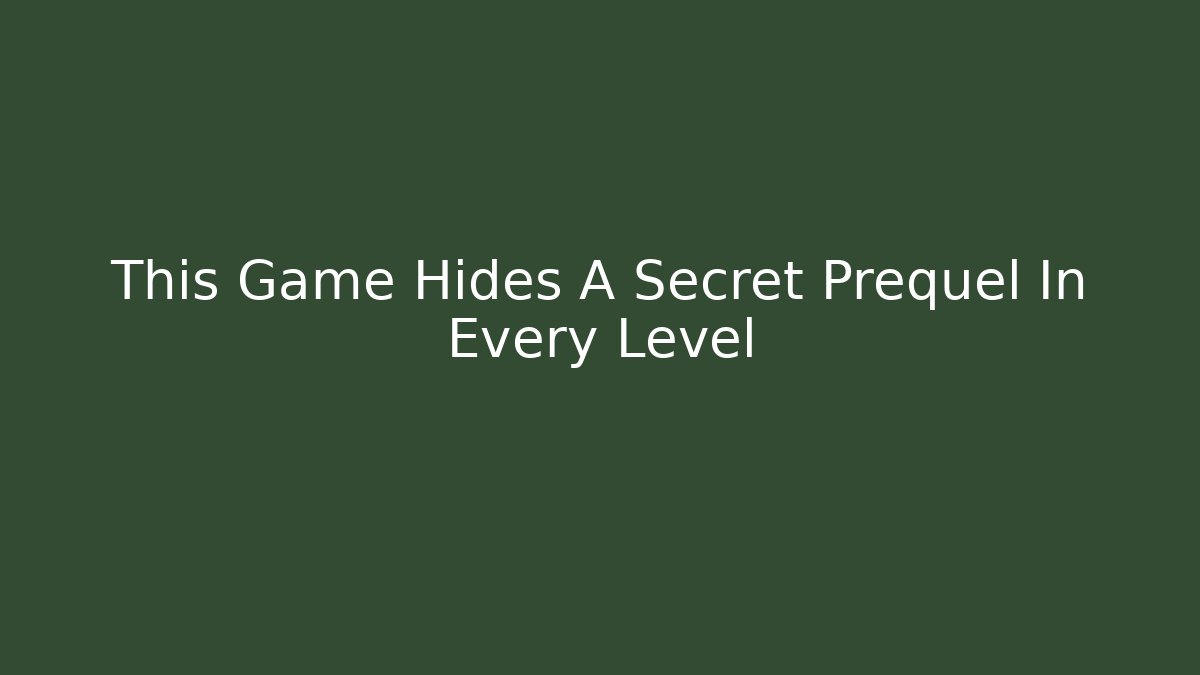 This Game Hides A Secret Prequel In Every Level
