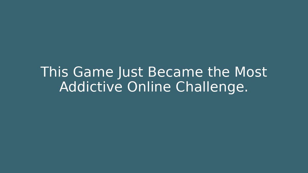 This Game Just Became the Most Addictive Online Challenge.