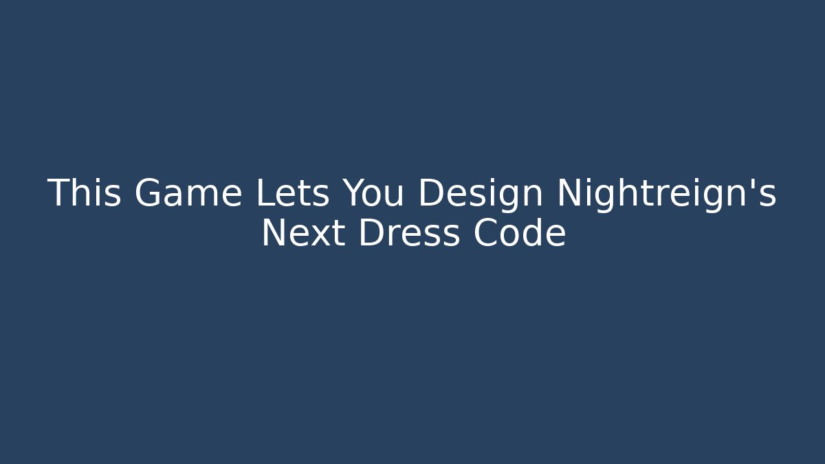 This Game Lets You Design Nightreign's Next Dress Code