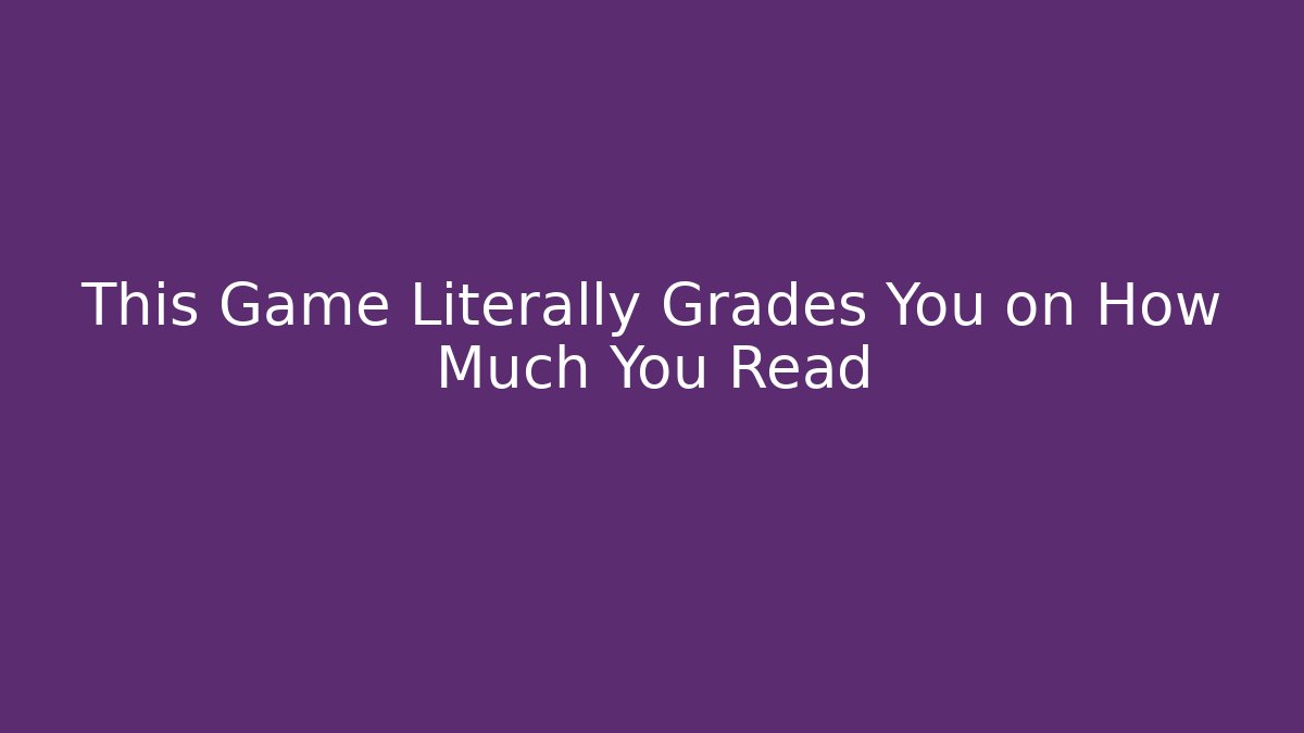 This Game Literally Grades You on How Much You Read - Critter Realm