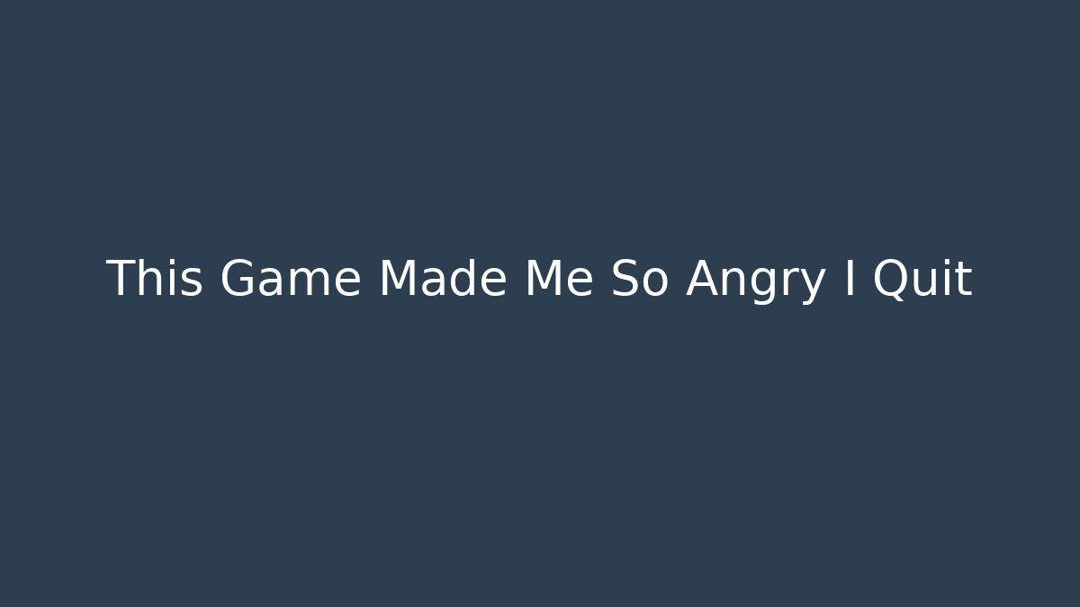 This Game Made Me So Angry I Quit - Critter Realm