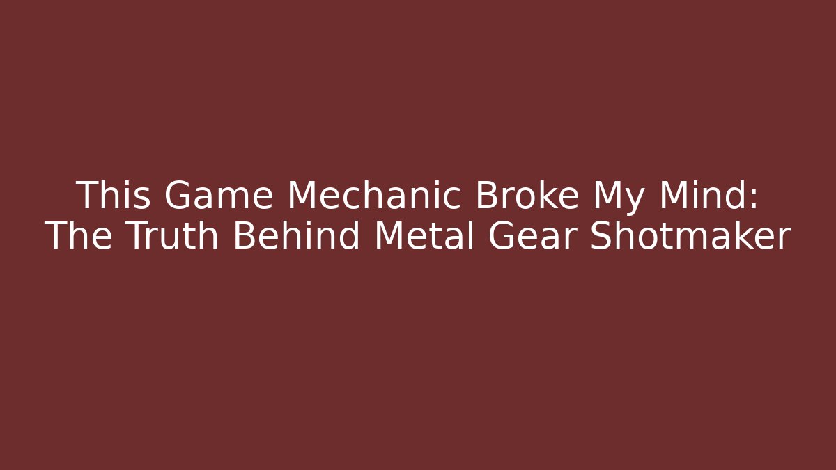 This Game Mechanic Broke My Mind: The Truth Behind Metal Gear Shotmaker
