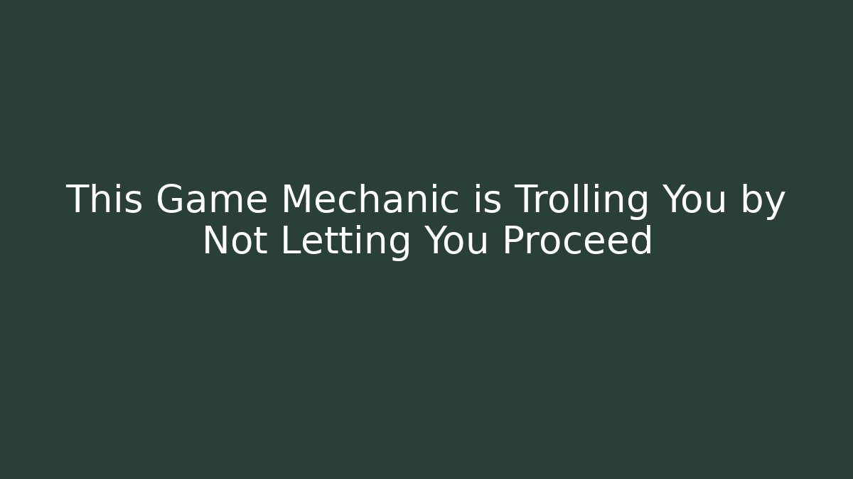 This Game Mechanic is Trolling You by Not Letting You Proceed - Critter Realm