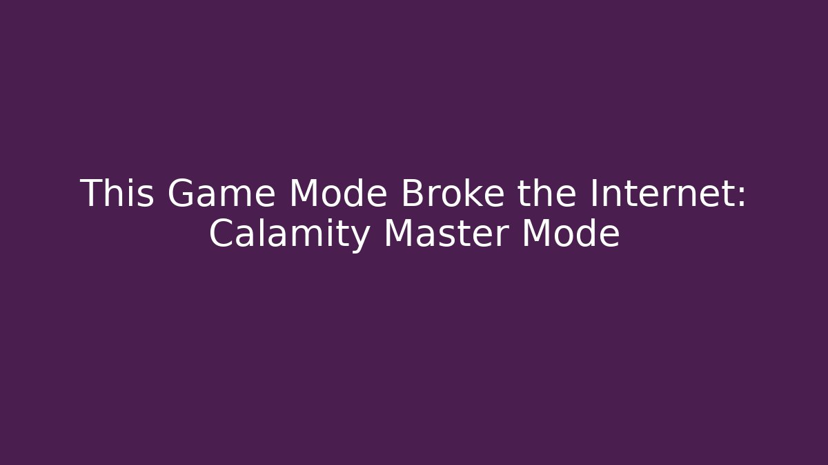This Game Mode Broke the Internet: Calamity Master Mode - Critter Realm