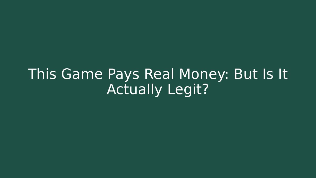 This Game Pays Real Money: But Is It Actually Legit?
