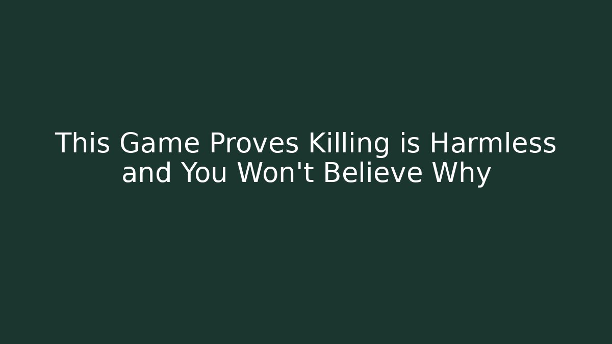 This Game Proves Killing is Harmless and You Won't Believe Why - Critter Realm