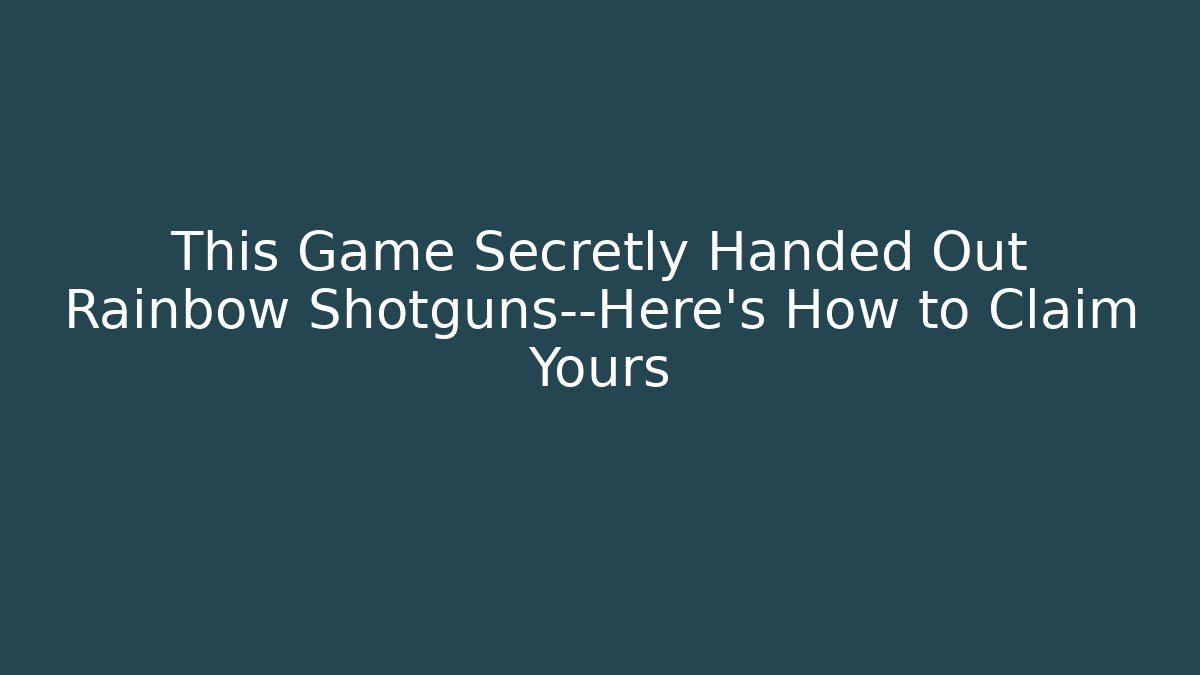 This Game Secretly Handed Out Rainbow Shotguns—Here’s How to Claim Yours