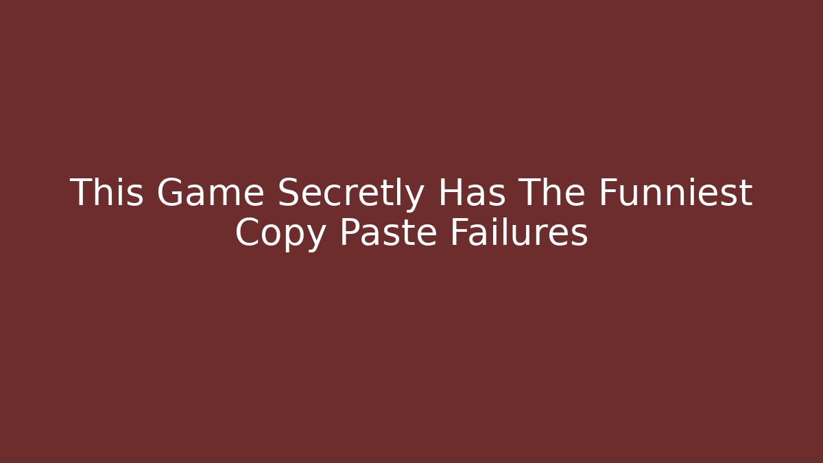 This Game Secretly Has The Funniest Copy Paste Failures - Critter Realm