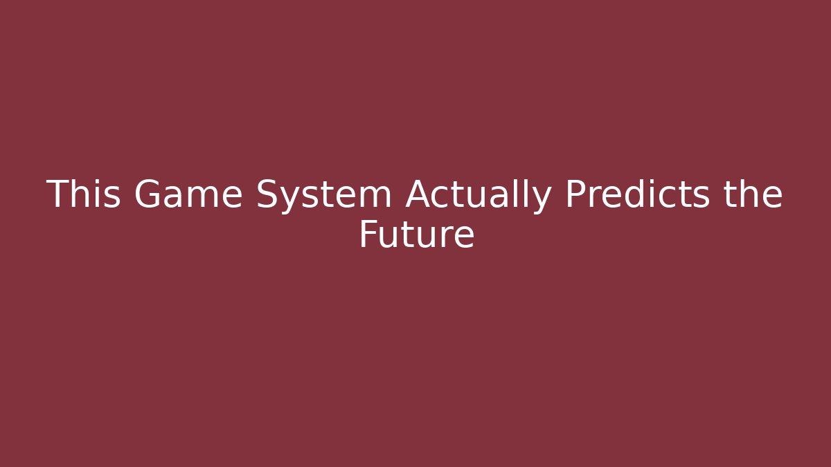This Game System Actually Predicts the Future