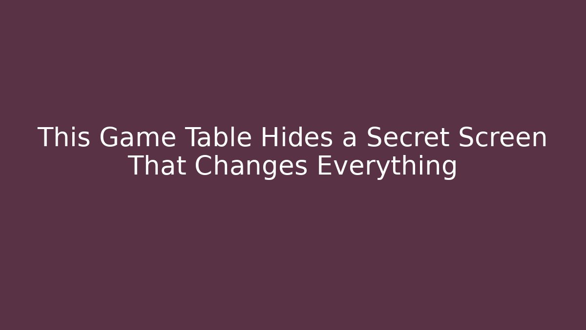 This Game Table Hides a Secret Screen That Changes Everything - Critter Realm