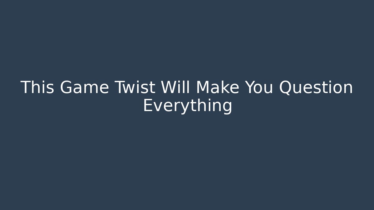 This Game Twist Will Make You Question Everything - Critter Realm
