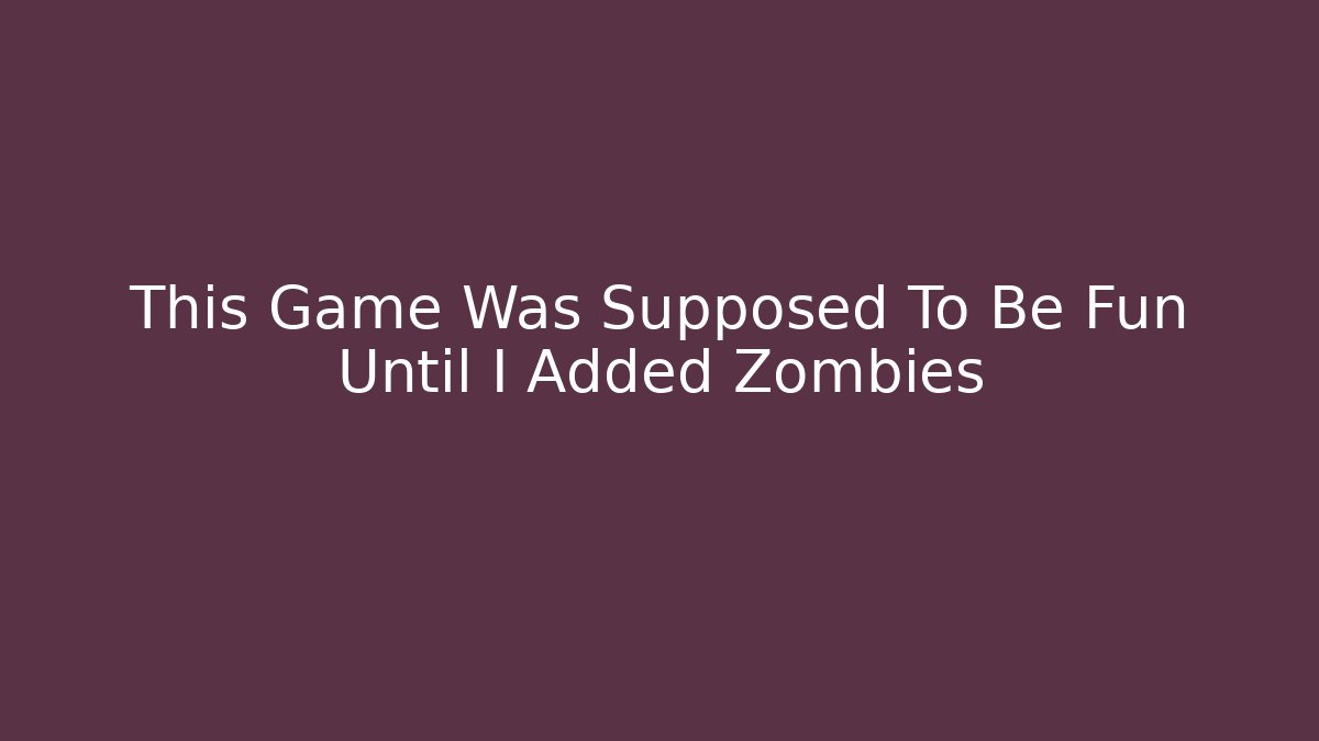 This Game Was Supposed To Be Fun Until I Added Zombies - Critter Realm