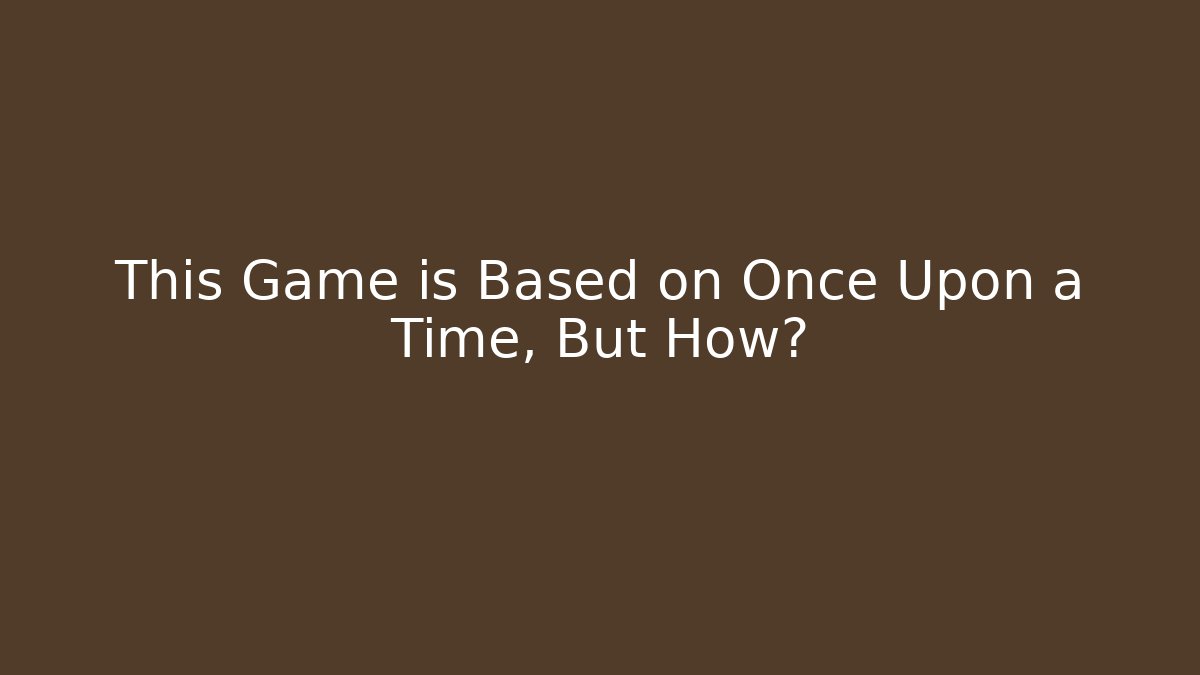 This Game is Based on Once Upon a Time, But How? - Critter Realm