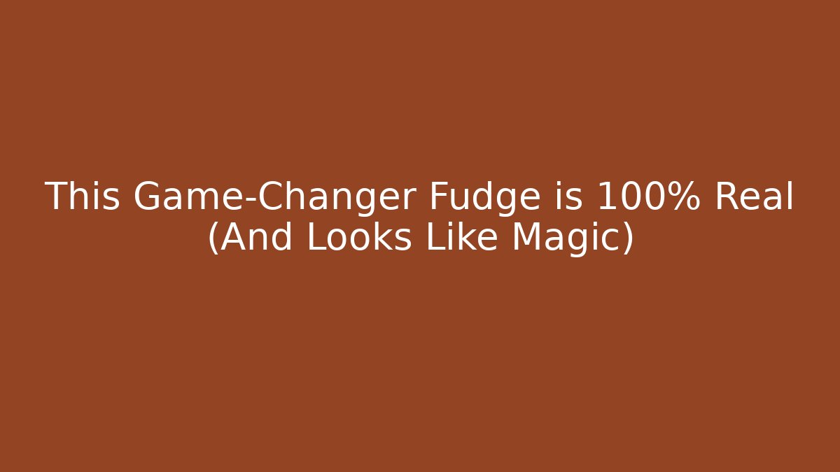 This Game-Changer Fudge is 100% Real (And Looks Like Magic)