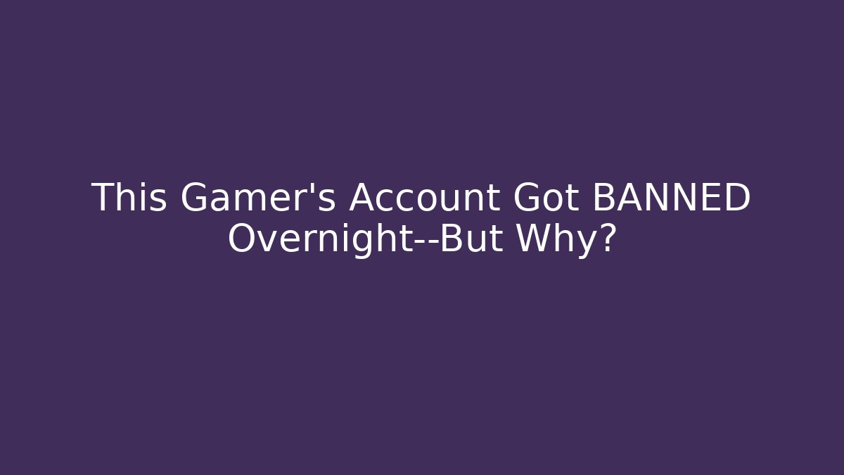 This Gamer’s Account Got BANNED Overnight—But Why? - Critter Realm