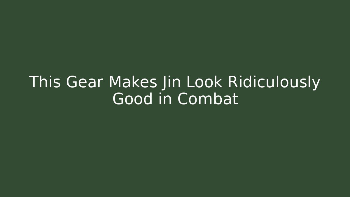 This Gear Makes Jin Look Ridiculously Good in Combat