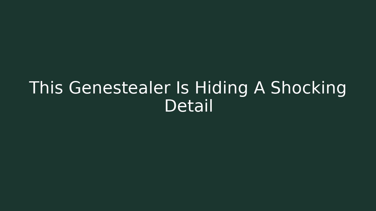 This Genestealer Is Hiding A Shocking Detail - Critter Realm