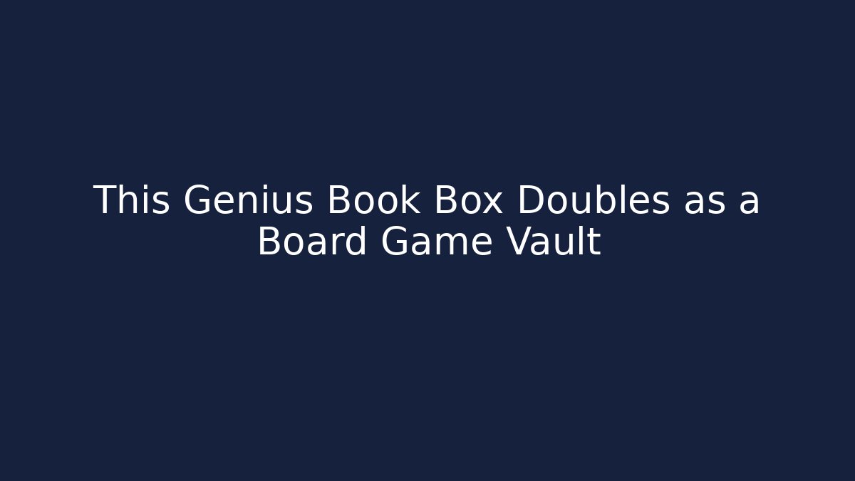 This Genius Book Box Doubles as a Board Game Vault