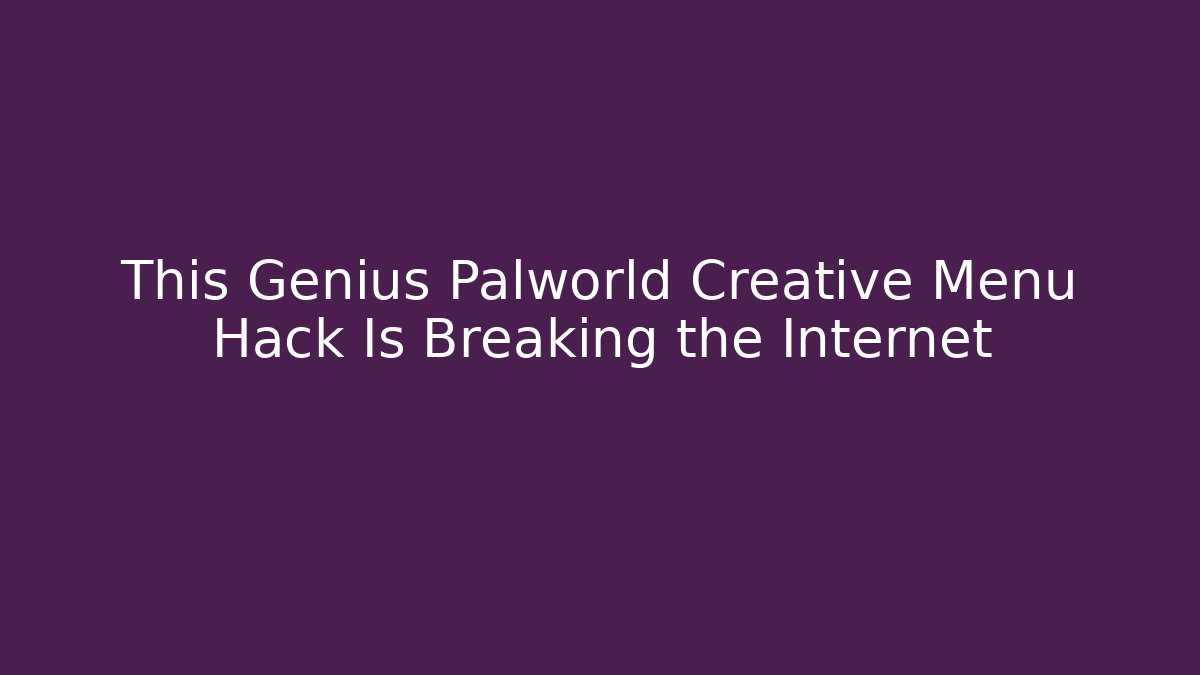 This Genius Palworld Creative Menu Hack Is Breaking the Internet