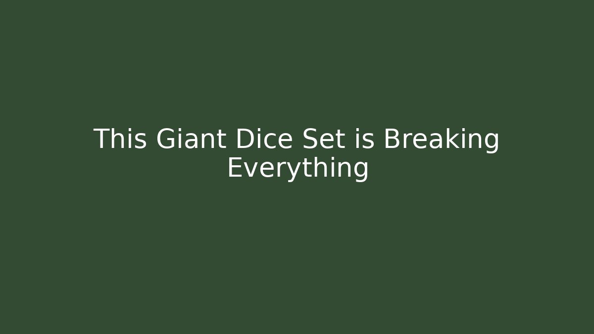 This Giant Dice Set is Breaking Everything