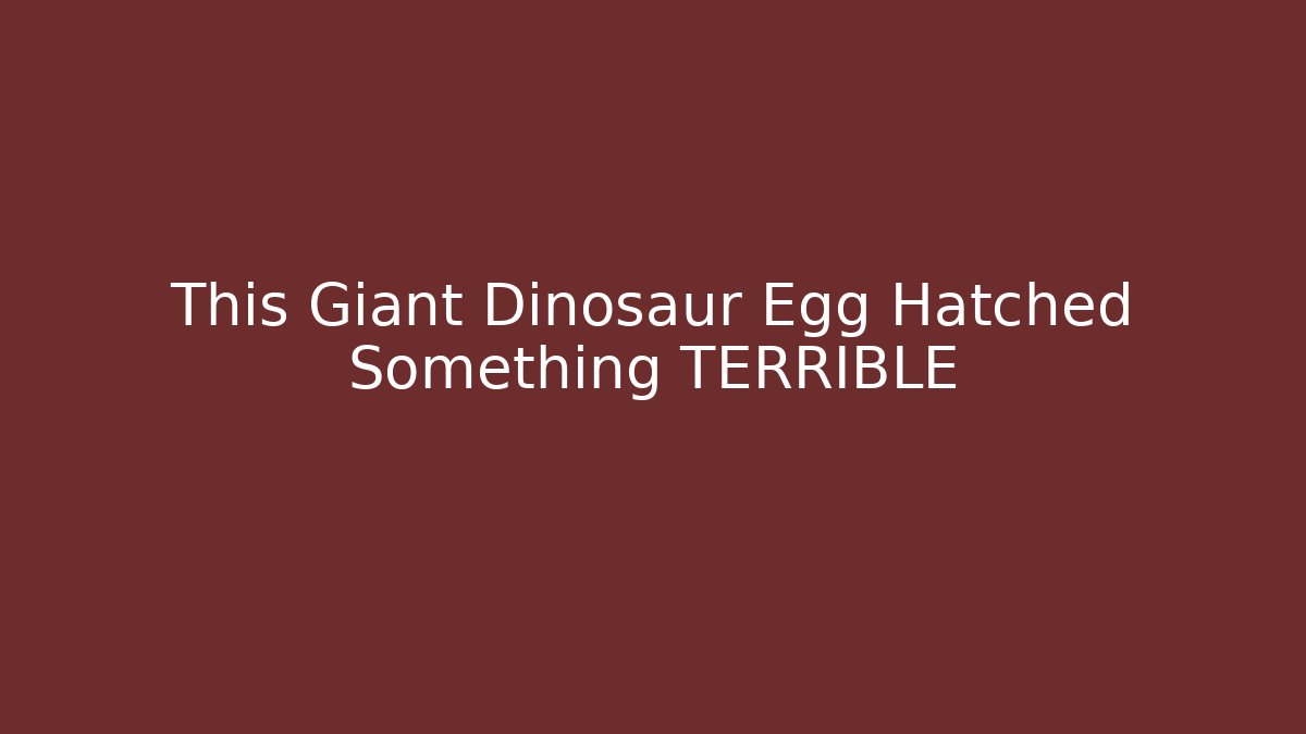 This Giant Dinosaur Egg Hatched Something TERRIBLE - Critter Realm