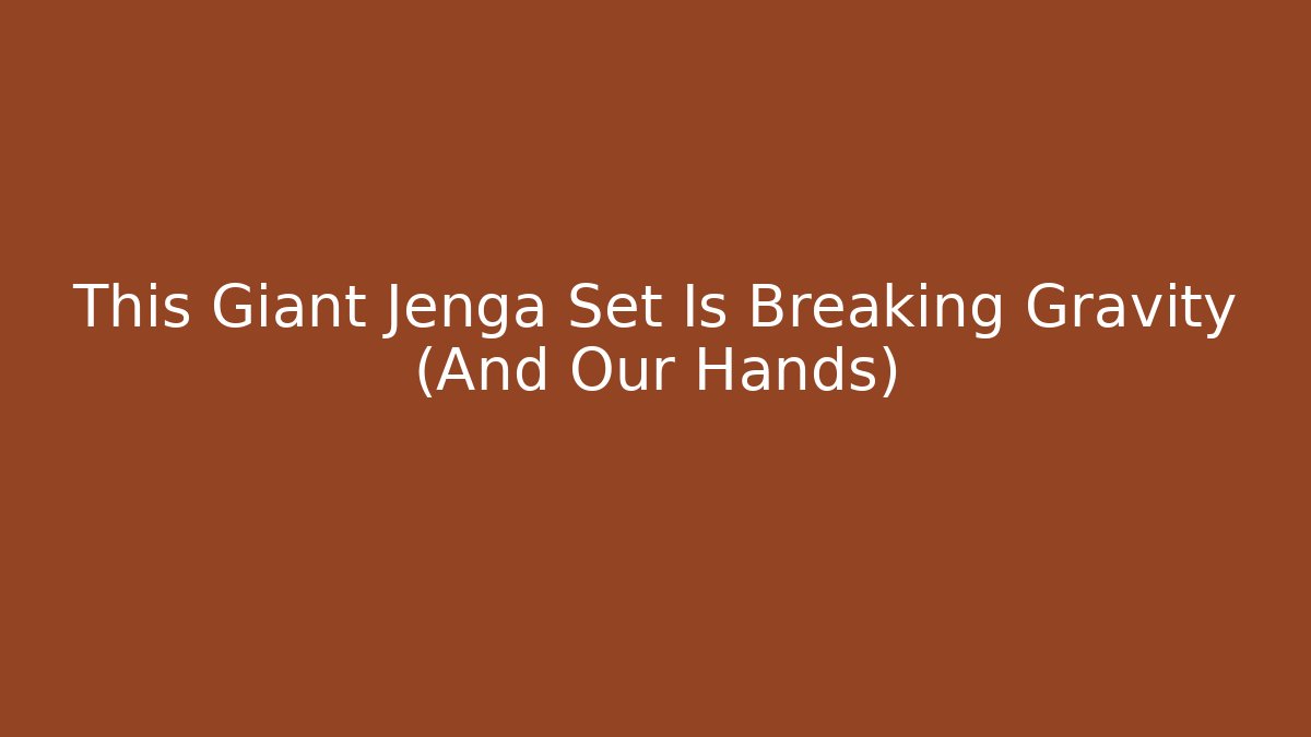 This Giant Jenga Set Is Breaking Gravity (And Our Hands)