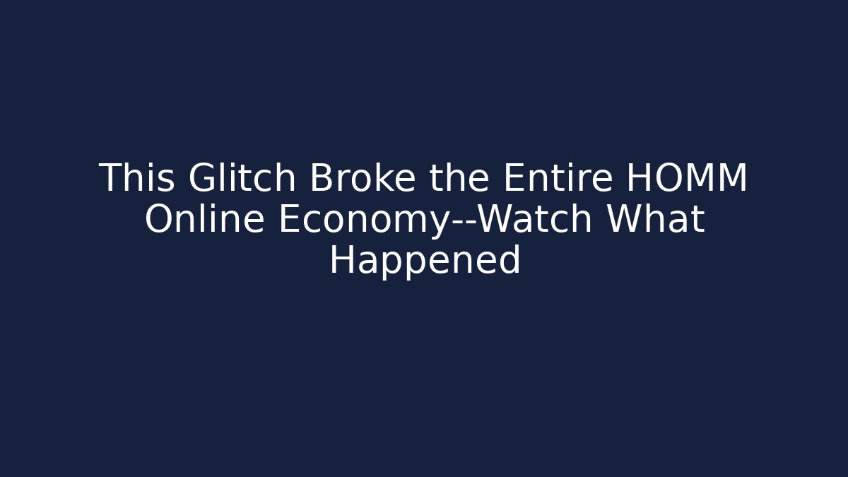 This Glitch Broke the Entire HOMM Online Economy—Watch What Happened